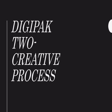 Digipak Two- Process