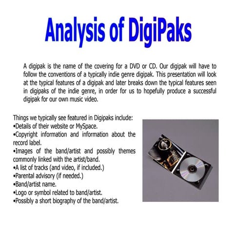 Digipaks.