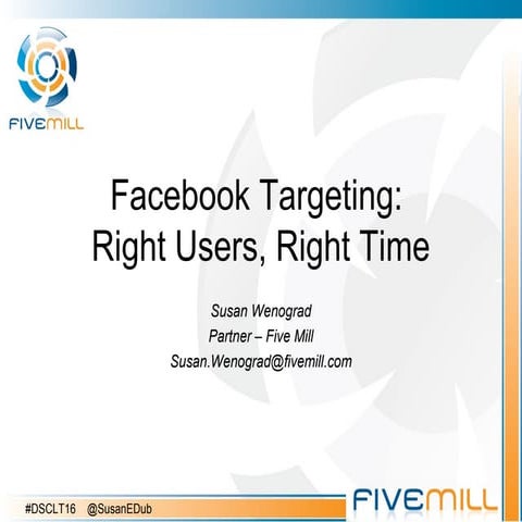 Digital Summit - Facebook Ads: Right Users, Right TIme