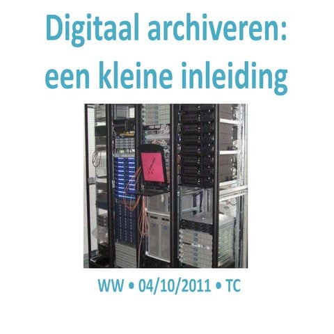 Digitaal archiveren: een kleine inleiding