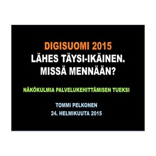 Digi-Suomi 2015 - Missä mennään?