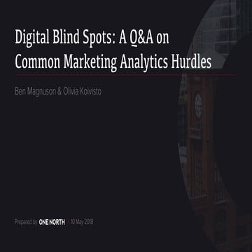 #1NWebinar: Digital Blindspots - A Q&A on Common Marketing Analytics Hurdles
