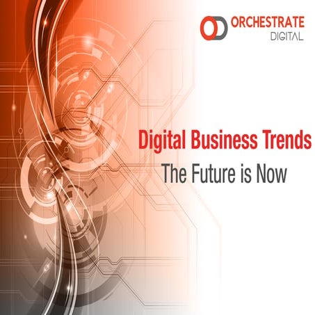 Digital Business Trends - The Future is Here