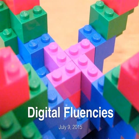Digital Fluencies: Why, What & Where We Are