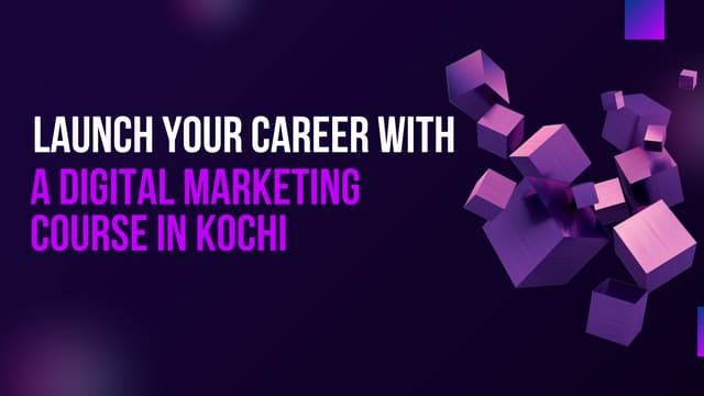 Launch-Your- Career-With-Digital-Marketing-Course-in-kochi.pdf