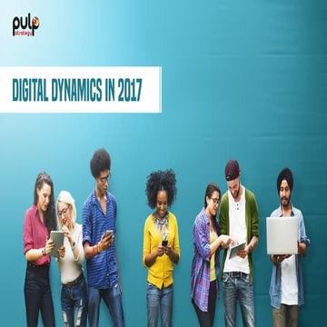 Digital Marketing and Trends Report 2017 (Pulp Strategy)