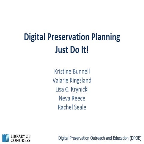 Digital Preservation Planning: Just Do It!