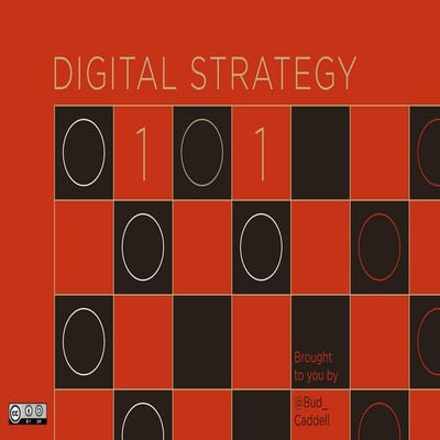 Digital Strategy -  by  Bud Caddell