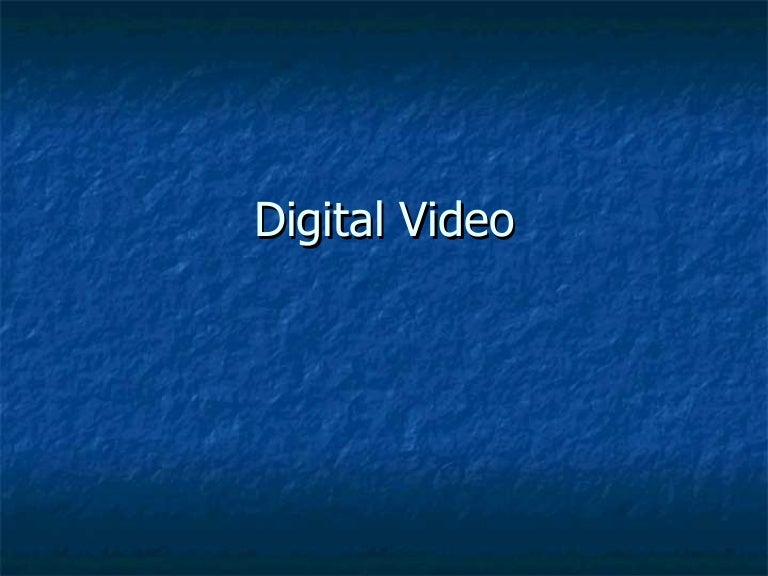 Digital Video
