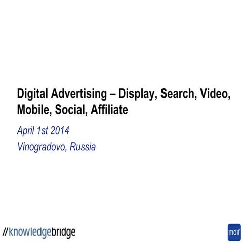 Digital Advertising – Display, Search, Video, Mobile, Social, Affiliate