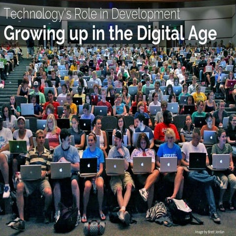 Growing up in the Digital Age