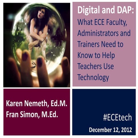 Digital and DAP: What ECE Faculty, Administrators and Trainers Need to Know t...