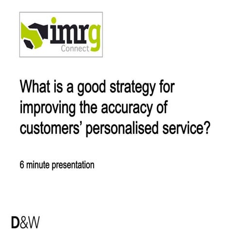 What is a good strategy to improve the accuracy of customers' personalised service?