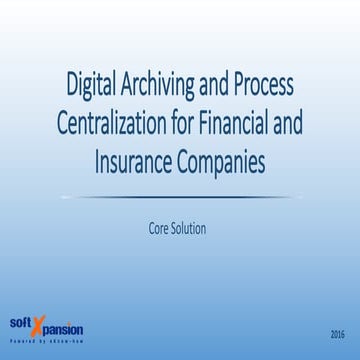 Digital Archiving and Process Centralization for Financial and Insurance Comp...