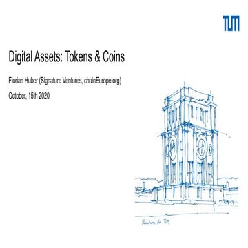 Digital Assets: Tokens & Coins - Lecture for TUM Blockchain Program (Technica...