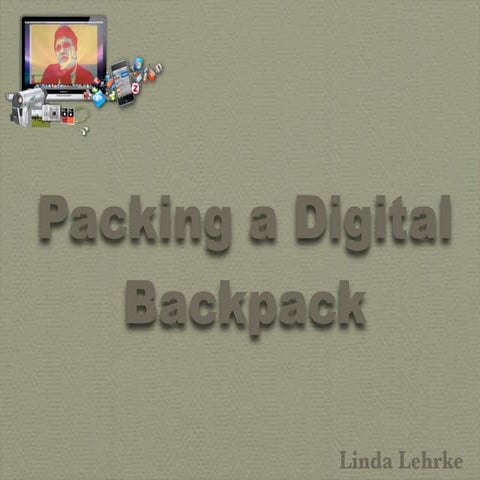 Packing your Digital Backpack