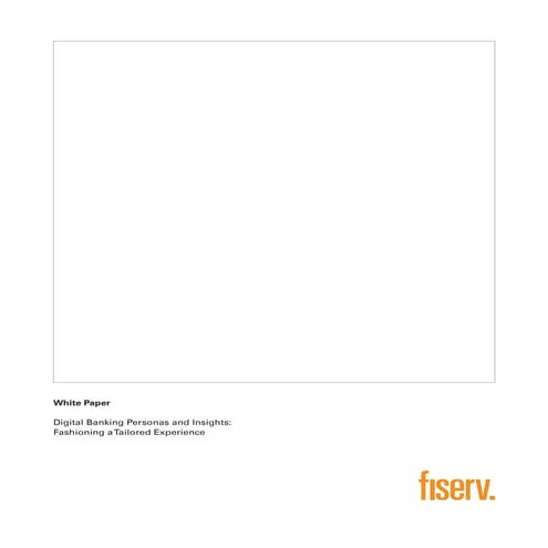 Digital Banking Personas and the Tailored Experience - Fiserv White Paper (2013)