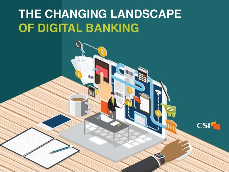 The Changing Landscape of Digital Banking