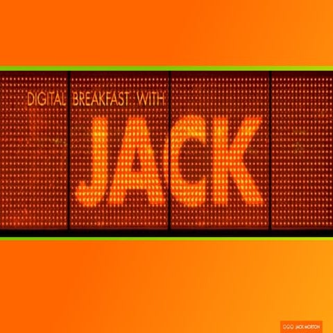 Digital breakfast with Jack presentation deck