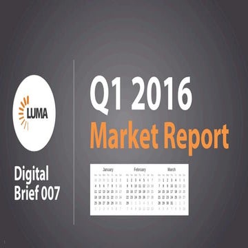 LUMA Digital Brief 007 - Market Report Q1 2016