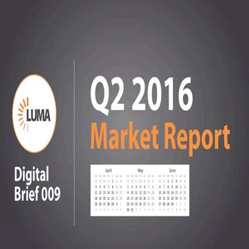 LUMA Digital Brief 009 - Market Report Q2 2016