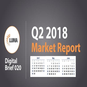 LUMA Digital Brief 020 - Market Report Q2 2018