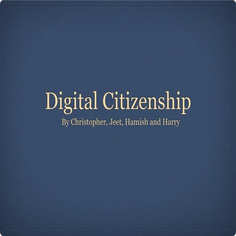 Digital Citizenship  Harry