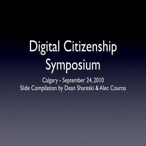 Digital Citizenship Symposium - Slide Compilation