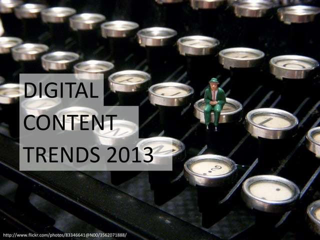 Digital content trends 2013
