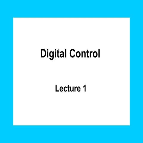 Digital Control Engineering Lecture Number 1