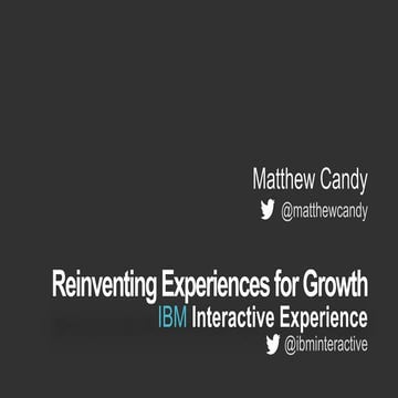 Matt Candy - Reinventing Experiences for Growth - Digital Cream London 26 March 2014