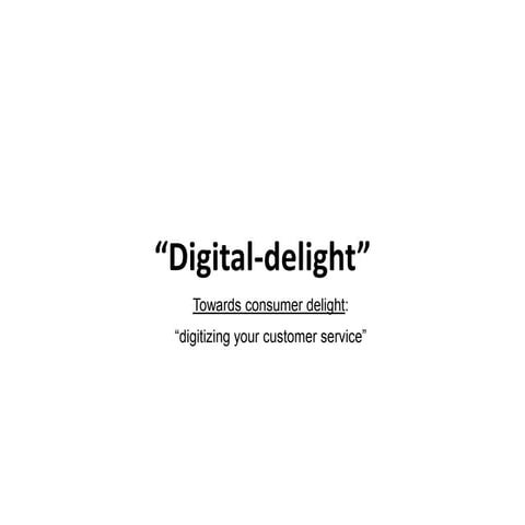 Digital delight: customer service in digital age