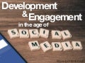 Development and Engagement in the Age of Social Media 