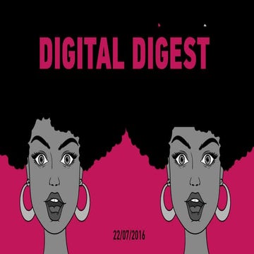 Digital digest // 22.07.2016