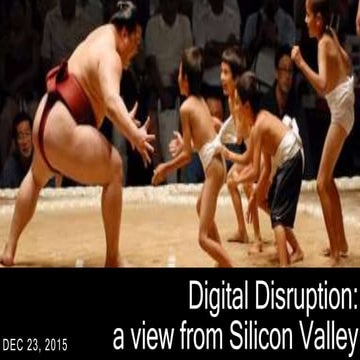 Digital Disruption: a view from Silicon Valley