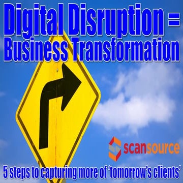 Digital Disruption: 5 Steps to Capturing more of "Tomorrow's Clients"