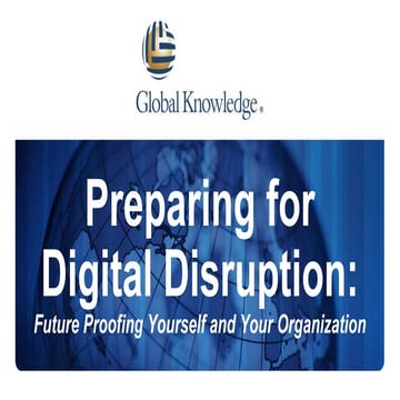 Preparing for Digital Disruption: Future-Proofing Yourself and Your Organization