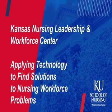 Kansas Nursing Leadership & Workforce Center Presentation - HIT May 2023