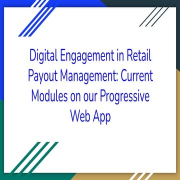 Digital Engagement in Retail Payout Management_ Current Modules on our ...