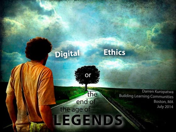 Digital Ethics or The End of The Age of Legends v4