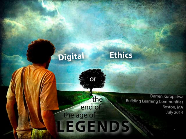 Digital Ethics or The End of The Age of Legends v4