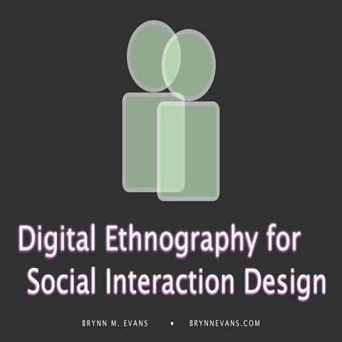 Digital Ethnography For Social Interaction Design [Remix]