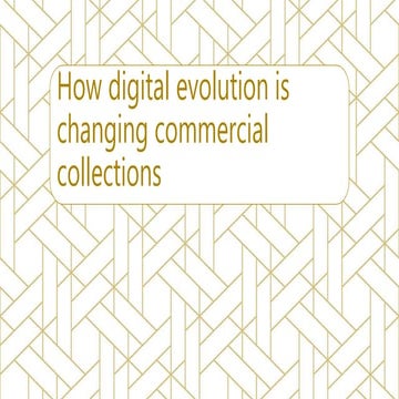 How digital evolution is changing commercial collections