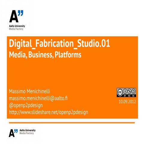 Digital Fabrication Studio v.0.2: Media, Platforms, Business for Digital Fabr...