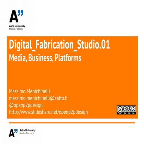 Digital Fabrication Studio 0.3 Media, Business, Platform, Economy