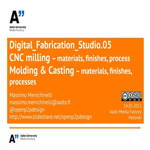 Digital Fabrication Studio.05 _CNC_Milling.Molding.Casting @ Aalto Media Factory