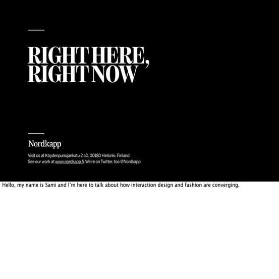 Right here, right now — when technology, interaction design and fashion converge