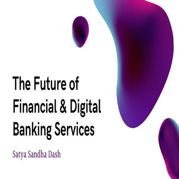 Digital Financial  and Banking Services by Satya Sandha Dash