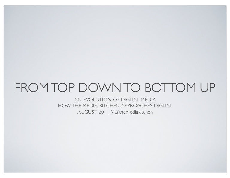 From Top Down To Bottoms Up The New Digital Media Approach Themedi