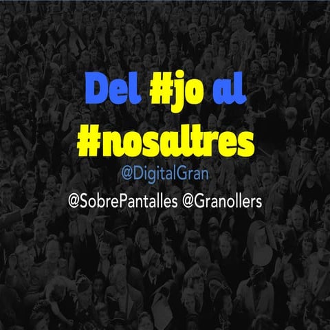 Del jo al nosaltres [#digitalgran]